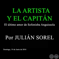 LA ARTISTA Y EL CAPITN - El ltimo amor de Sofonisba Anguissola - Por JULIN SOREL - Domingo, 19 de Junio de 2016 